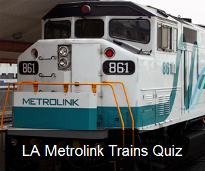 Try the LA Metrolink Trains Quiz